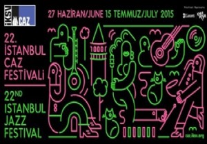 22. İstanbul Caz Festivali Başladı! İstanbullular Caz Müziğine Doyacak...