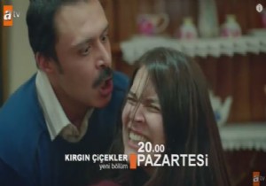Kırgın Çiçekler son bölümde tecavüz şoku!