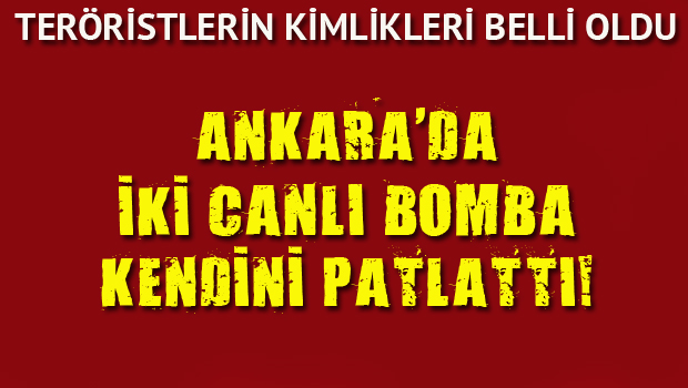 Ankara da iki canlı bomba kendilerini patlattı!