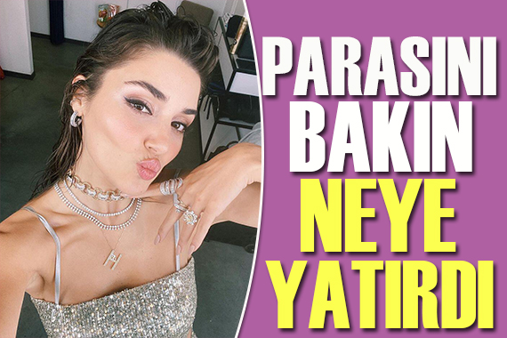 Hande Erçel, parasını bakın neye yatırdı!