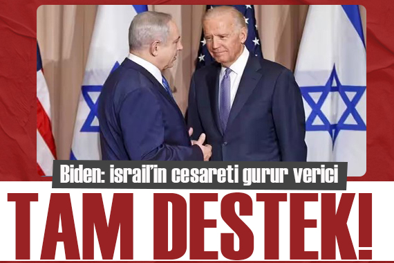 Biden dan Netanyahu ya tam destek: İsrail in cesareti gurur verici!