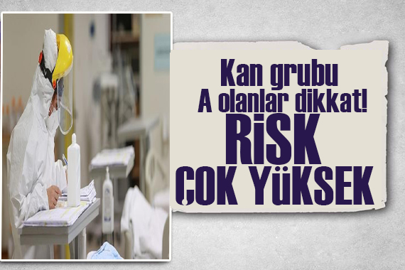 Kan grubu A olanlar dikkat! Risk çok daha yüksek