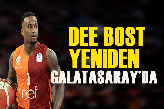 Dee Bost yeniden Galatasaray’da