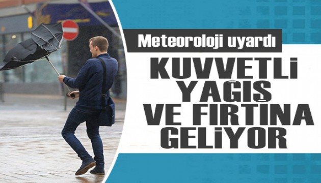 Meteoroloji'den kuvvetli yağış ve fırtına uyarısı: Bu illerde yaşayanlar dikkat!
