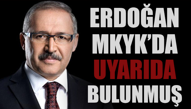 Abdulkadir Selvi: Erdoğan MKYK toplantısında uyarıda bulunmuş