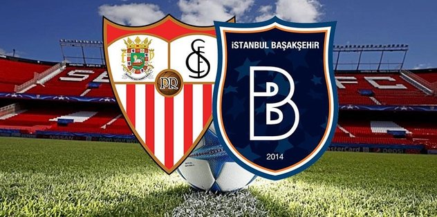 Başakşehir ve Sevilla nın 11 leri belli oldu