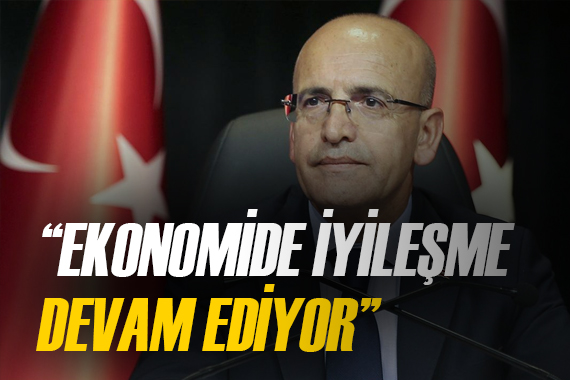 Bakan Mehmet Şimşek ten önemli değerlendirmeler