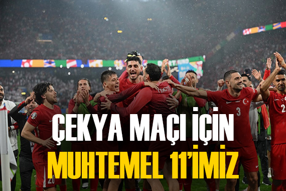 Türkiye nin Çekya karşısındaki muhtemel 11 i