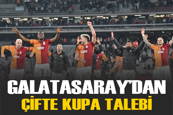 Galatasaray dan derbide çifte kupa talebi