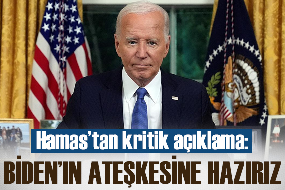 Hamas: Biden ın açıkladığı plana göre ateşkese hazırız