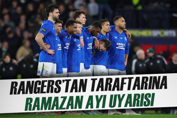 Rangers tan Fenerbahçe maçı için taraftarlarına Ramazan uyarısı