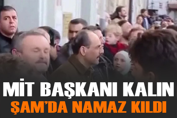 MİT Başkanı İbrahim Kalın Şam da