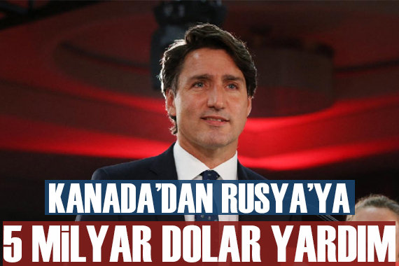 Kanada, el konulan Rus varlıklarından Ukrayna ya 5 milyar dolar yardım gönderecek