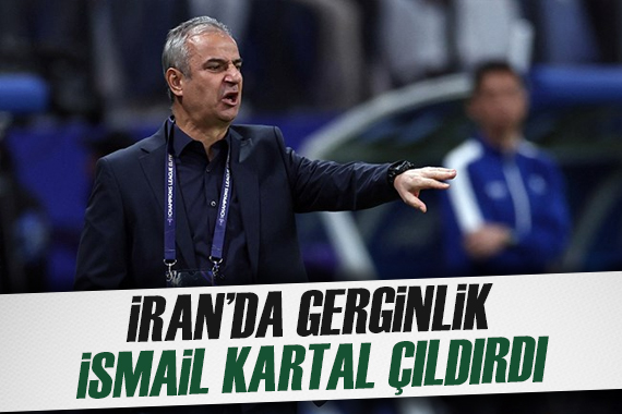 İsmail Kartal İran da çileden çıktı