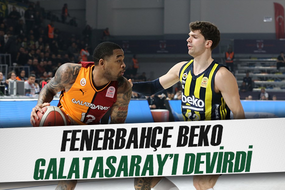 Galatasaray ı deviren Fenerbahçe Beko, Beşiktaş ın rakibi oldu