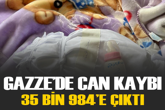 Gazze de can kaybı 35 bin 984 e yükseldi