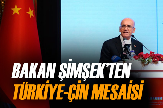Bakan Şimşek: Yakında Çin i ziyaret edeceğim