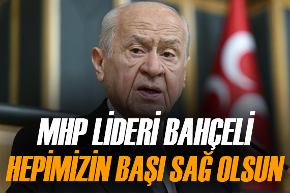 Devlet Bahçeli:   Mücadele azmimizi asla kıramayacaklar 