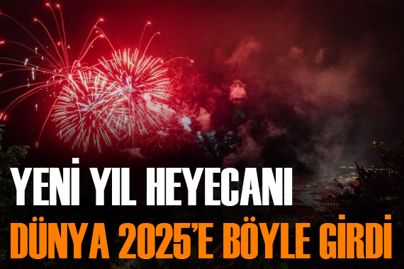 Dünyada yeni yıl coşkusu: 2025 e ilk onlar  merhaba  dedi