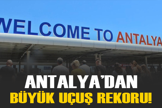 Antalya Havalimanı nda uçuş rekoru