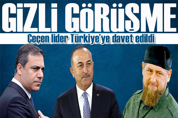 Çavuşoğlu ve Fidan ile Rusya da gizli görüşme! Çeçen lider duyurdu