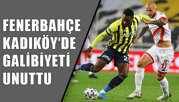 Fenerbahçe ile Fraport TAV Antalyaspor 1-1 berabere kaldı