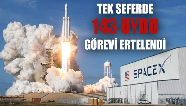 SpaceX’in tek seferde 143 uydu görevi ertelendi