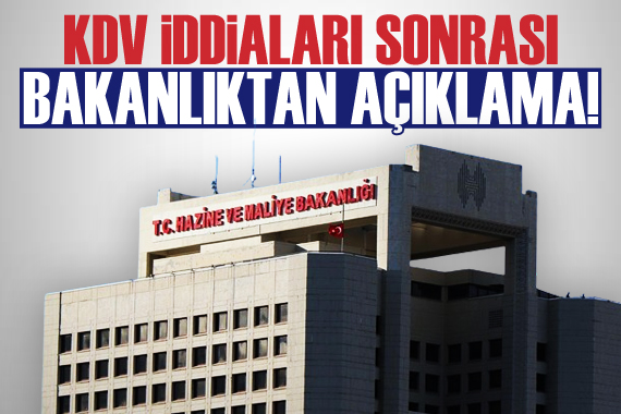 Hazine ve Maliye Bakanlığı ndan KDV açıklaması!