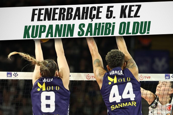 Kupa Voley de şampiyon Fenerbahçe! Eczacıbaşı na set vermediler