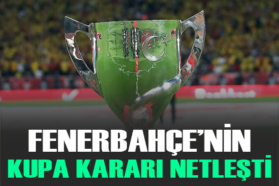 Ali Koç, Fenerbahçe nin Türkiye Kupası kararını açıkladı
