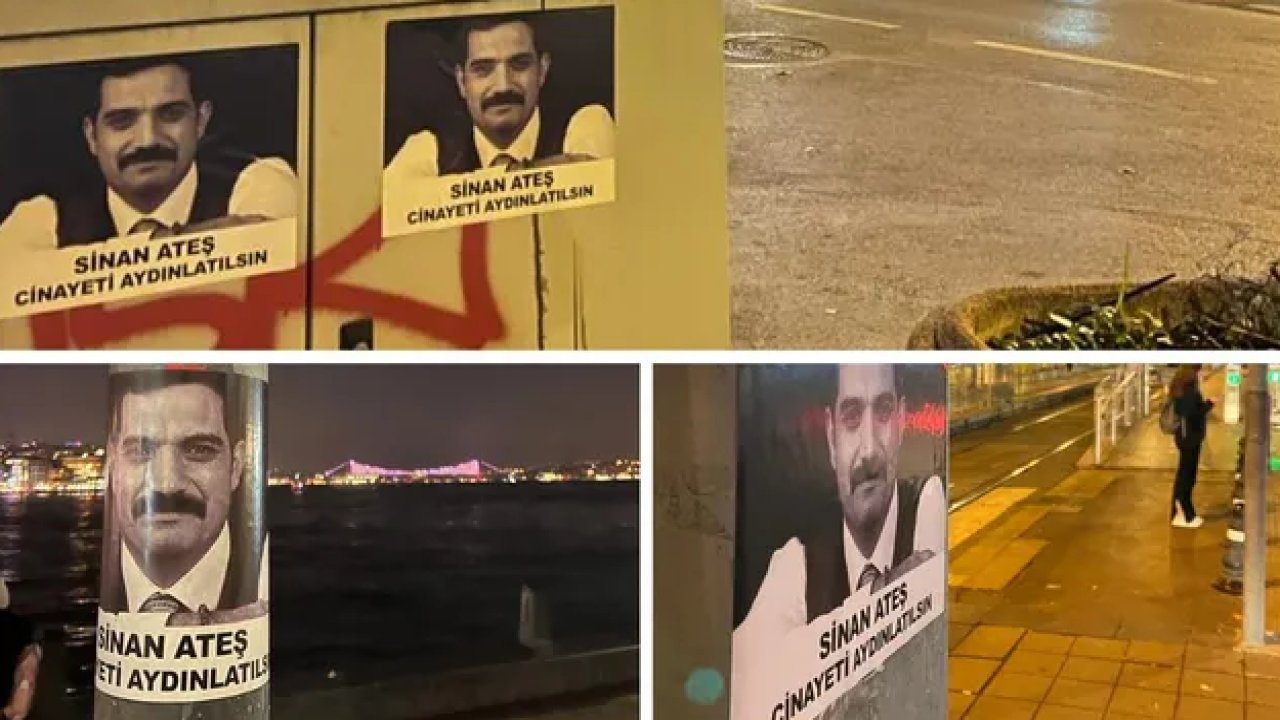 İstanbul sokaklarına Sinan Ateş afişleri asıldı