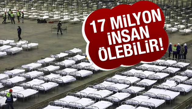 17 milyon kişi ölüm riski altında