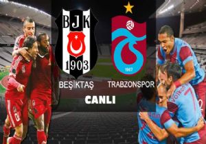 Trabzonspor, Beşiktaş maçı Saat kaçta,Hangi Kanalda?
