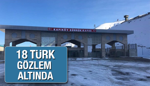 İran dan gelen 18 Türk gözlem altına alındı!