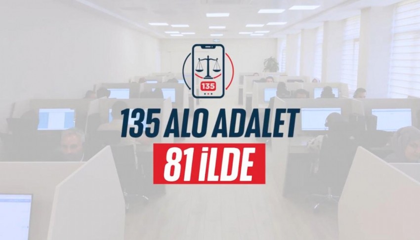 'Alo Adalet 135', tüm adliyelerde hizmete sunuldu