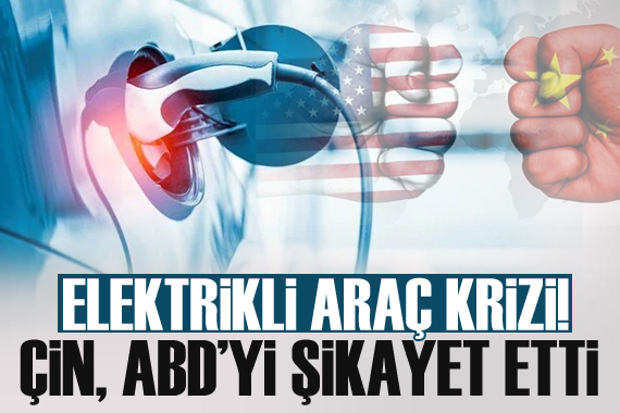 Çin, ABD yi elektrikli araç sübvansiyonları nedeniyle DTÖ ye şikayet etti