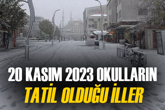 Meteoroloji nin uyarılarından sonra 20 Kasım 2023 Pazartesi, hangi illerde okullar tatil edildi?