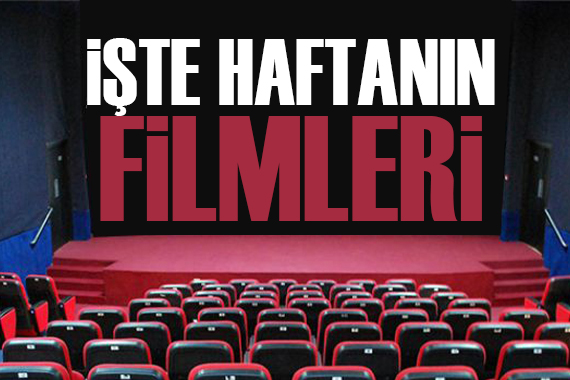 Bu hafta hangi filmler vizyonda? İşte haftanın filmleri...