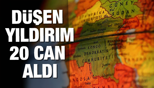 Yıldırım faciası: 20 ölü!