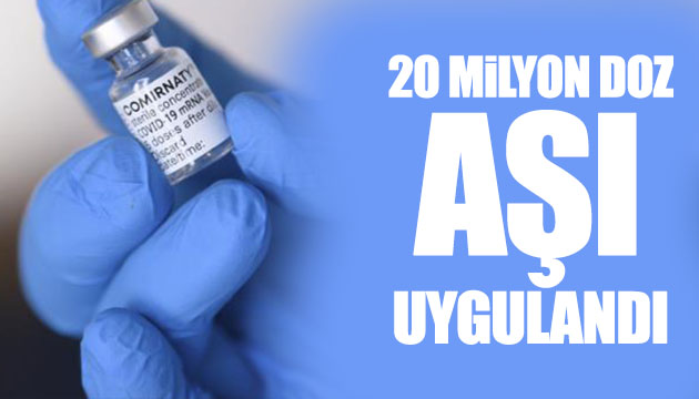 20 milyon aşı uygulandı