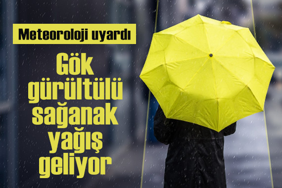 Meteoroloji den gök gürültülü sağanak yağış uyarısı! Bu illerde yaşayanlar dikkat...