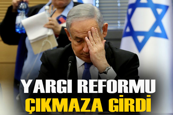 Netanyahu  yargı reformu  için  pes  mi dedi?