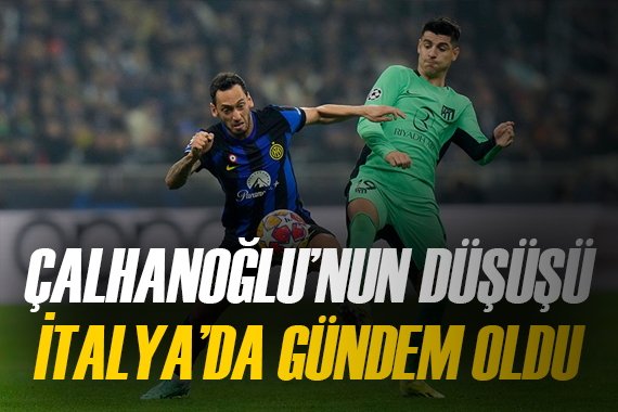 İtalya, Hakan Çalhanoğlu nu konuşuyor