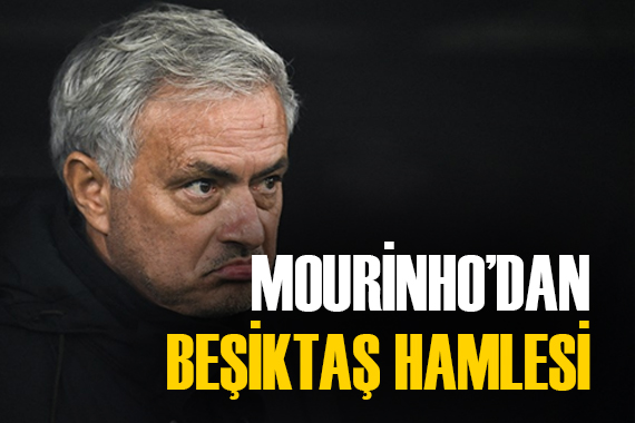Jose Mourinho dan flaş Beşiktaş hamlesi