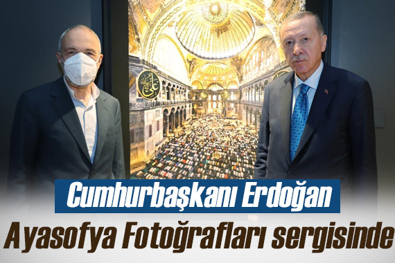 Cumhurbaşkanı Erdoğan  Ayasofya Fotoğrafları  sergisini ziyaret etti