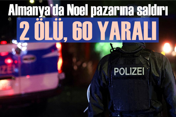 Almanya da Noel pazarına araçlı saldırı yapıldı