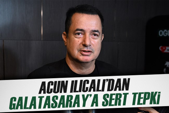 Acun Ilıcalı dan Galatasaray a sert tepki