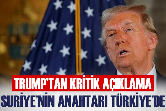 Trump: Suriye de olacakların anahtarı Türkiye de