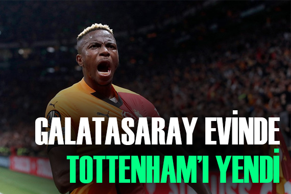 Galatasaray, İstanbul da Tottenham ı devirdi