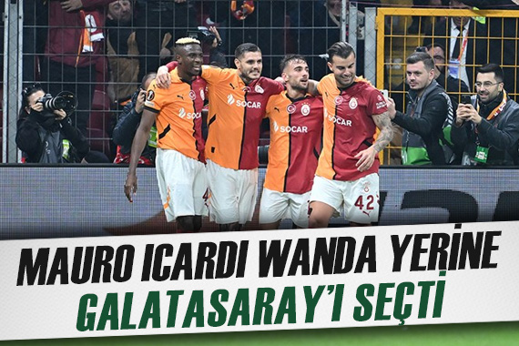 Mauro Icardi, Wanda Nara yerine Galatasaray ı tercih etti